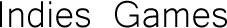 Indies Games